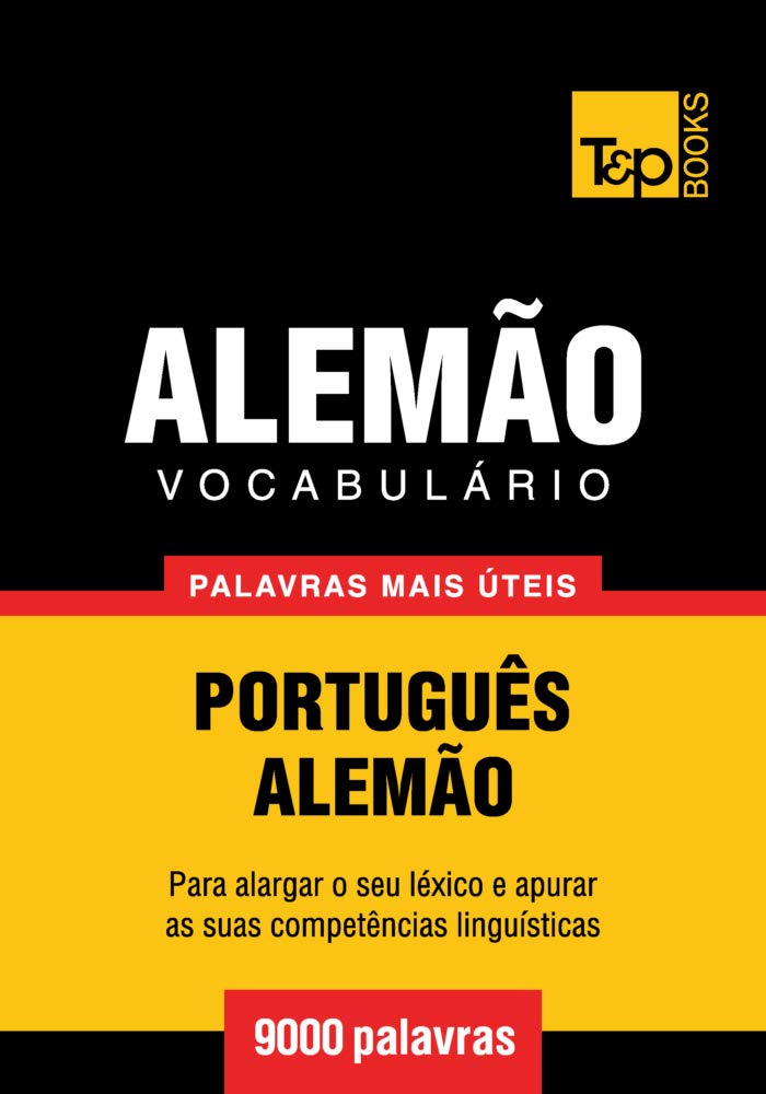 ler totalmente Vocabulário Português-Alemão - 9000 palavras mais úteis (European Portuguese Collection Livro 18)