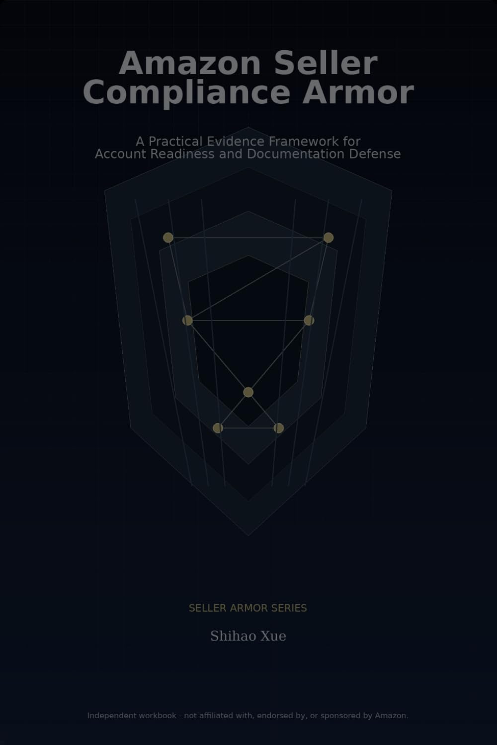 Amazon Seller Compliance Armor: A Practical Evidence Framework for Account Readiness and Documentation Defense (Seller Armor Series) baixar o livro de graça