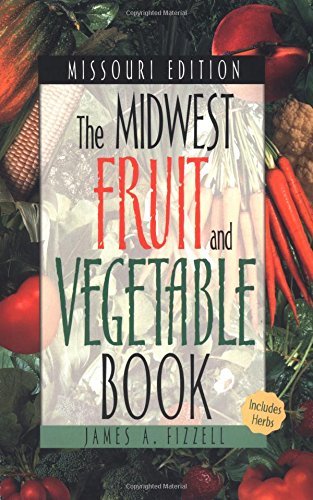 Midwest Fruit and Vegetable Book Missouri Edition (Midwest Fruit and Vegetables) (English Edition)