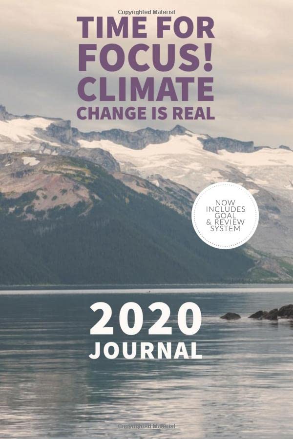 2020 Journal - Climate Change is Real, Time for Focus: Includes Goal and Review System baixar o livro de graça