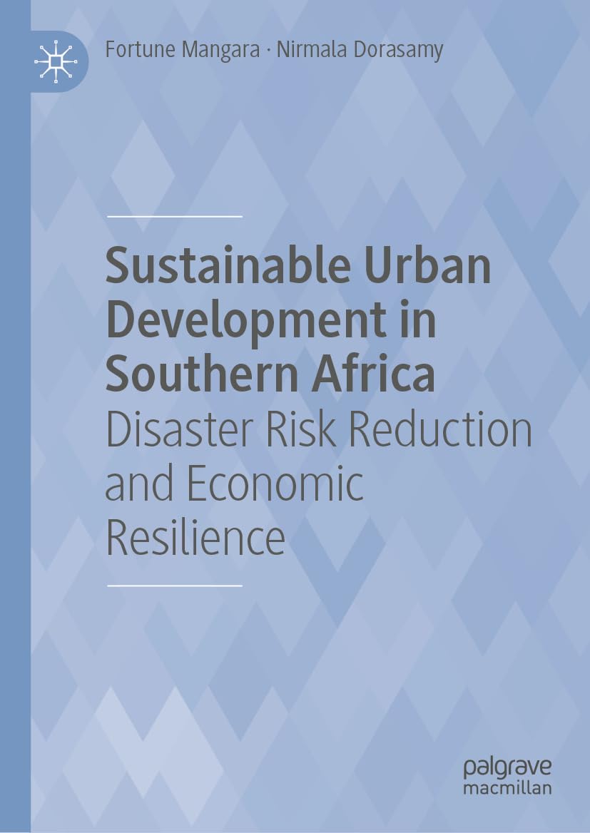 Sustainable Urban Development in Southern Africa: Disaster Risk Reduction and Economic Resilience (English Edition) baixar livro de graça
