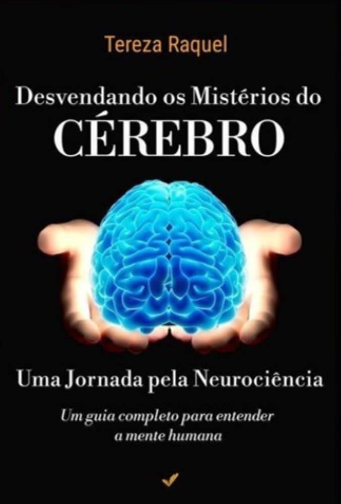 Desvendando os Mistérios do CÉREBRO: Uma Jornada pela Neurociência baixar o livro de graça