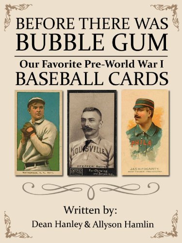 Before there was Bubble Gum: Our Favorite Pre-World War I Baseball Cards (English Edition) baixar livro de graça