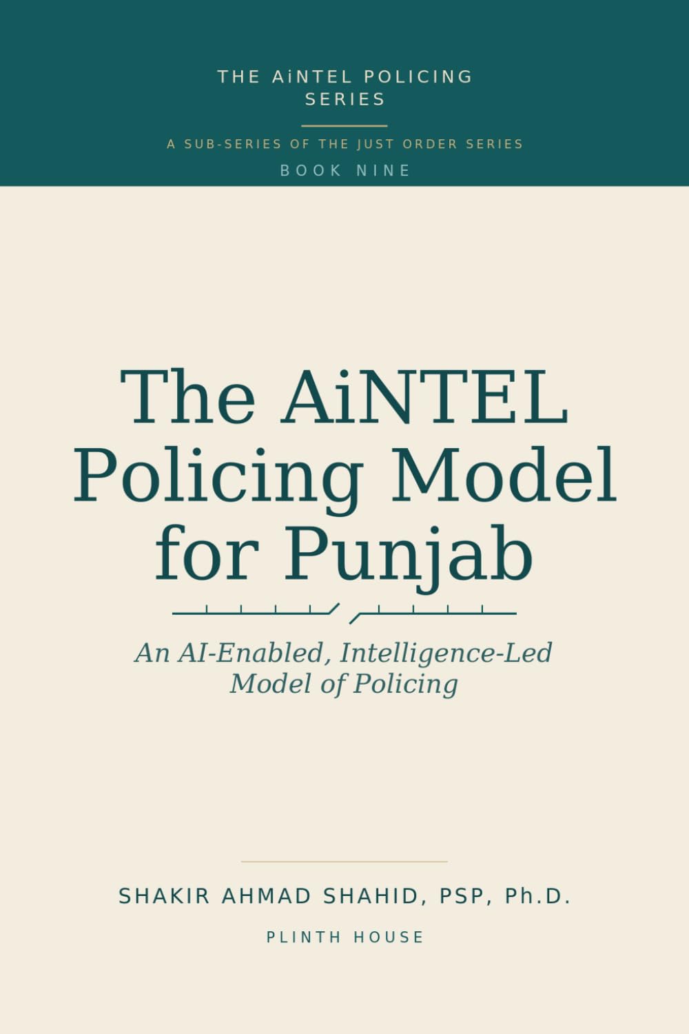 The AiNTEL Policing Model for Punjab: An AI-Enabled, Intelligence-Led Model of Policing (AiNTEL Policing Series) baixar livro de graça