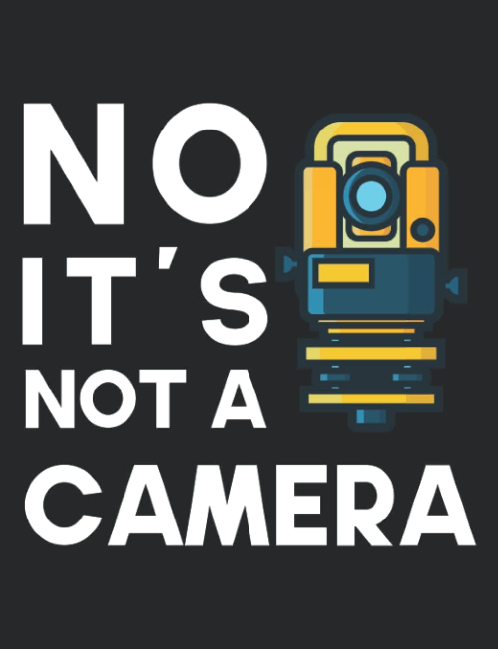No, It's Not A Camera Land Surveyor Camera Civil Engineer Notebook: Land Surveyor Gifts & Land Surveying, 160 page, 7.44 x 9.69 inches,College Ruled baixar o livro de graça