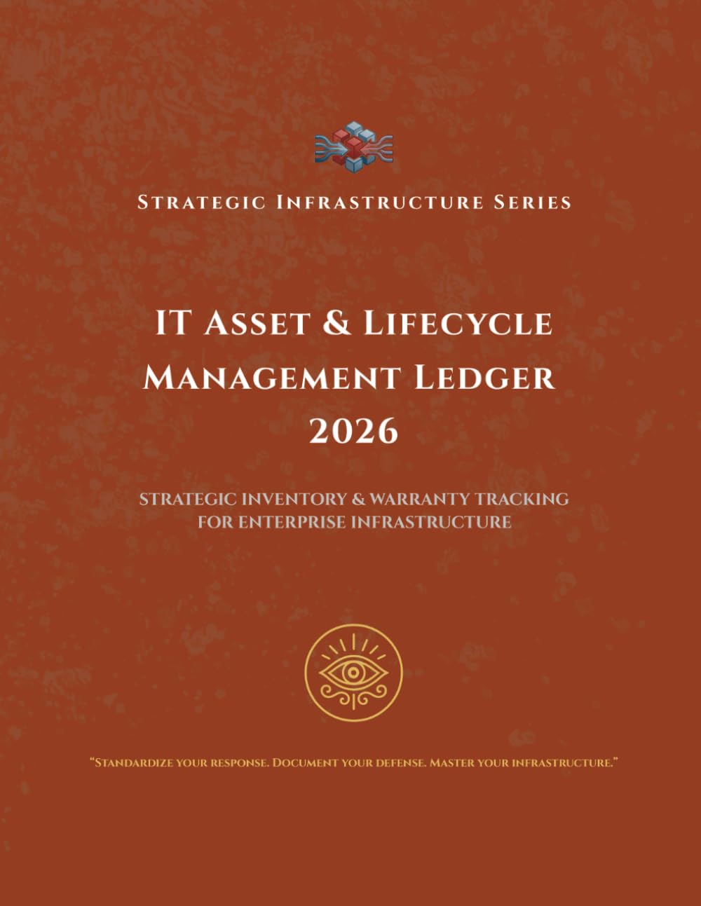 ler totalmente IT Asset & Lifecycle Management Ledger 2026: Strategic Inventory and Warranty Tracking for Enterprise Infrastructure (Strategic Infrastructure Series)