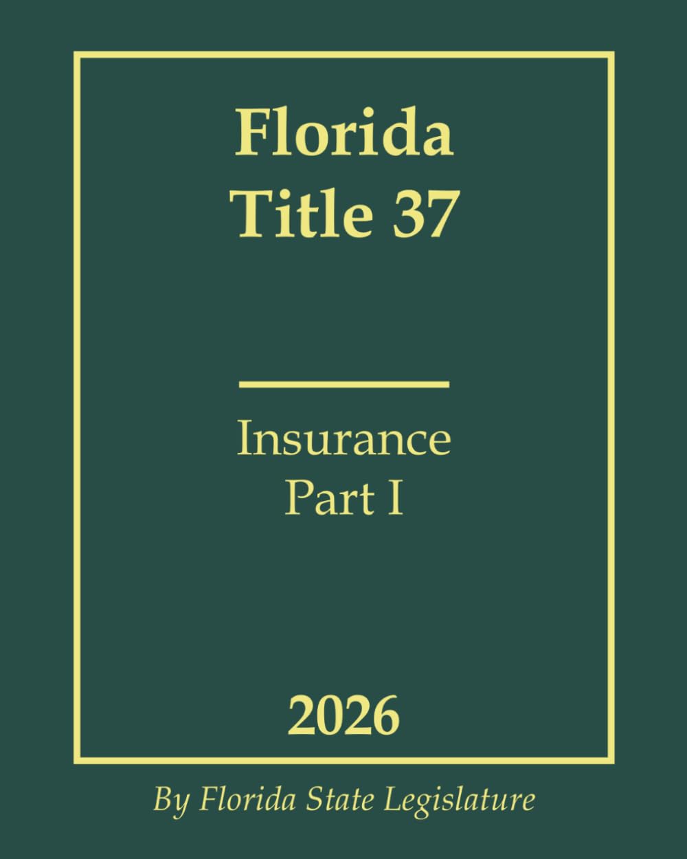 ler totalmente Florida Title 37 - Insurance Part I 2026
