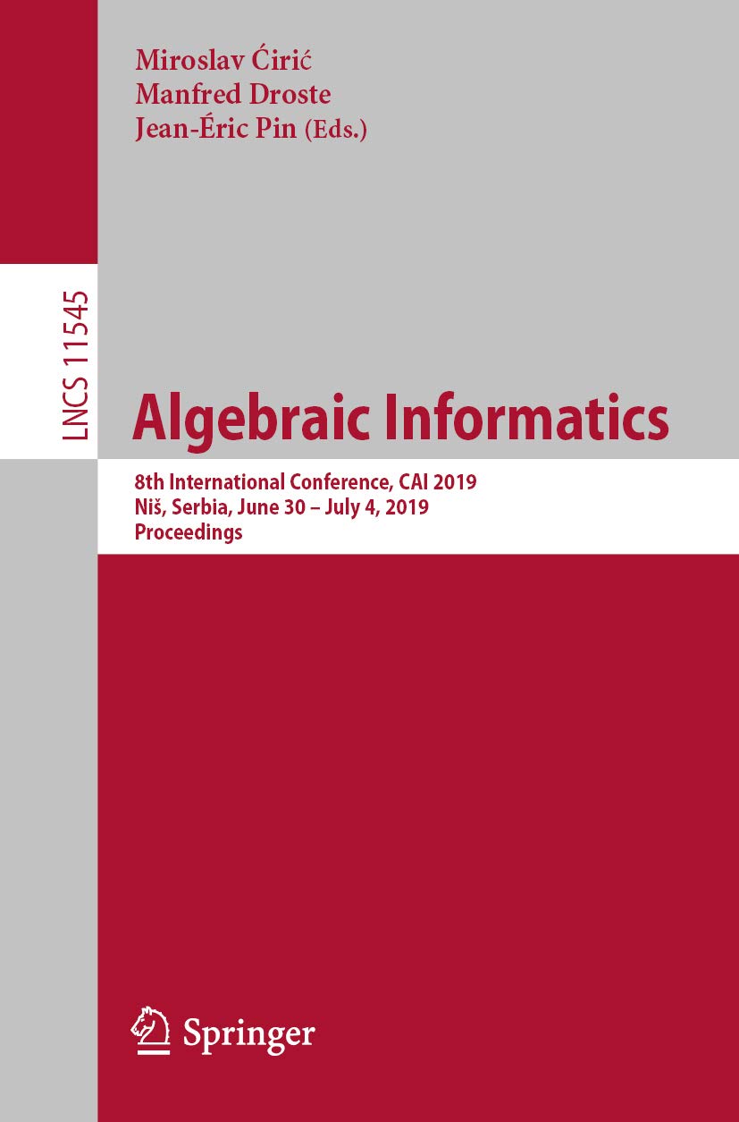 Algebraic Informatics: 8th International Conference, CAI 2019, Niš, Serbia, June 30–July 4, 2019, Proceedings (Lecture Notes in Computer Science Book 11545) (English Edition) baixar livro de graça