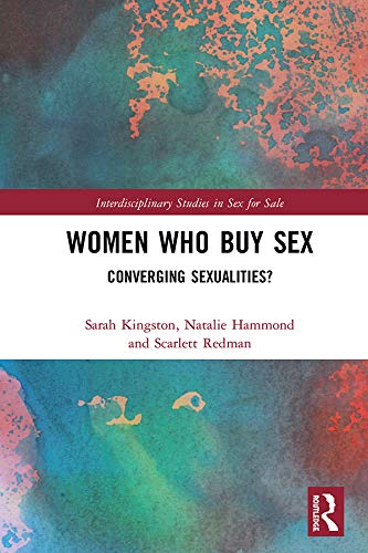 Women Who Buy Sex: Converging Sexualities? (Interdisciplinary Studies in Sex for Sale) (English Edition) baixar livro de graça