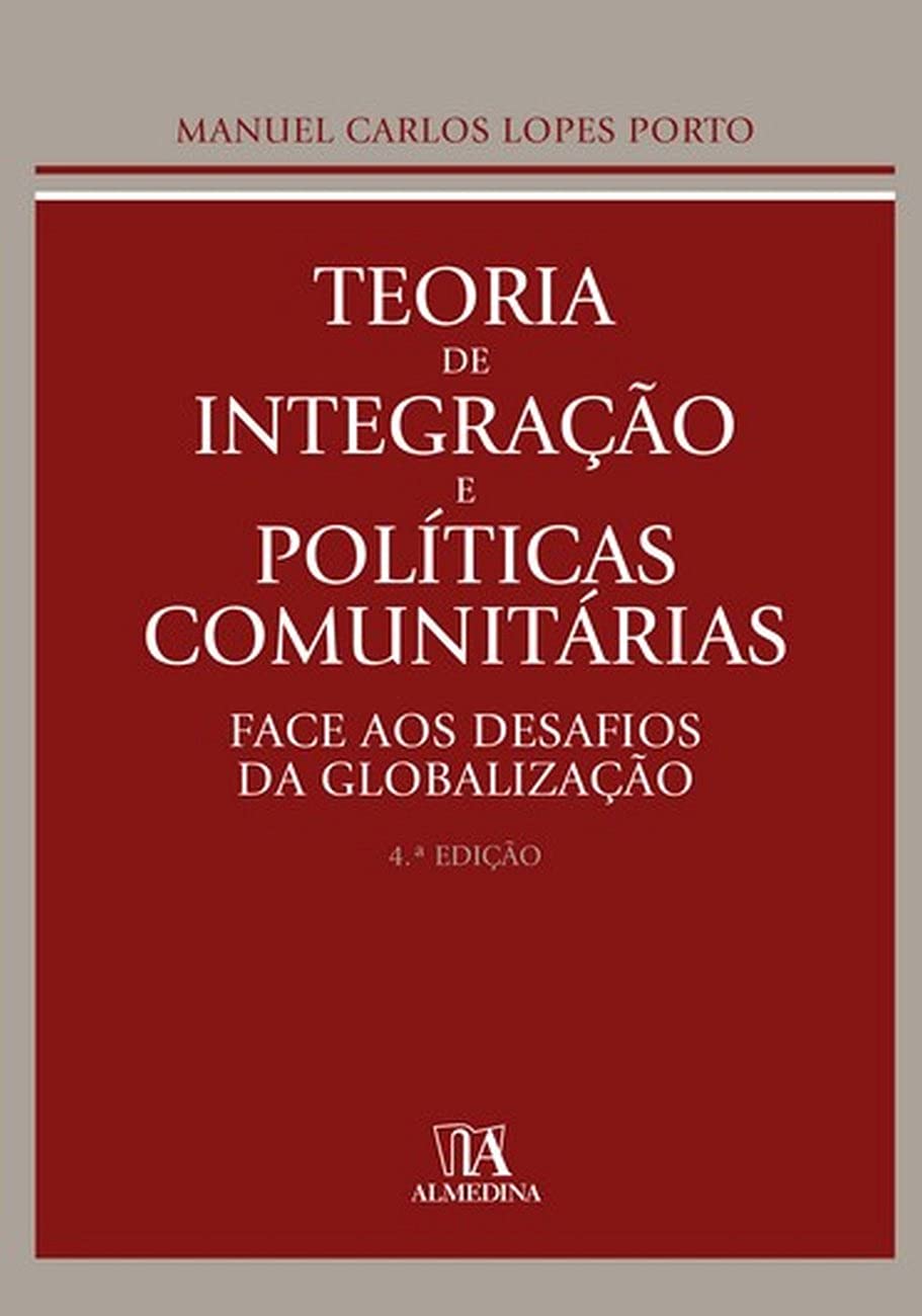 Teoria de Integração e Políticas Comunitárias: Face aos Desafios da Globalização baixar o livro de graça