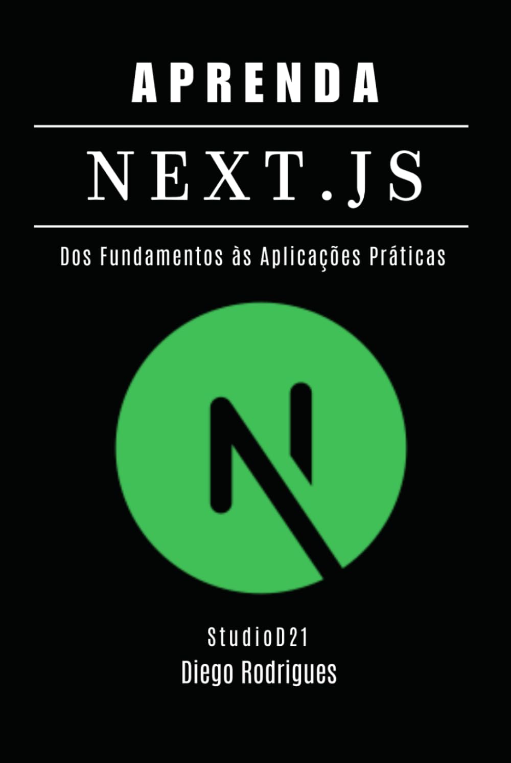 capítulo por capítulo baixar APRENDA NEXT.JS Edição 2025: Dos Fundamentos às Aplicações Práticas (Quick Learn Series) (Portuguese Edition)