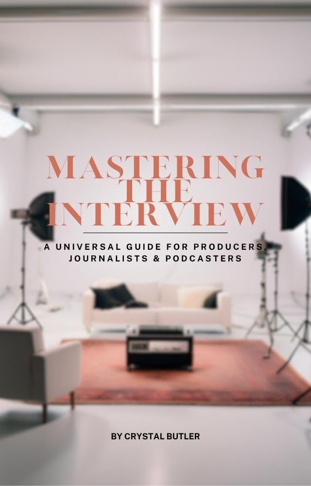 ler totalmente Mastering the Interview: A Universal Guide for Producers, Journalists & Podcasters (English Edition)
