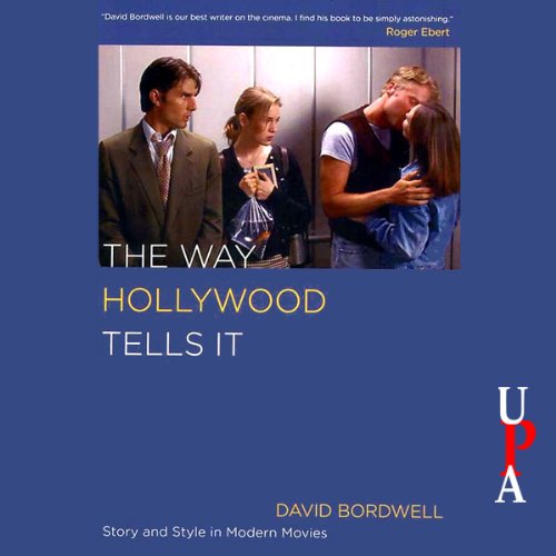 The Way Hollywood Tells It: Story and Style in Modern Movies baixar livro de graça