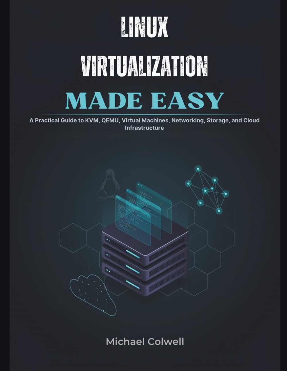 capítulo por capítulo baixar Linux Virtualization Made Easy: A Practical Guide to KVM, QEMU, Virtual Machines, Networking, Storage, and Cloud Infrastructure