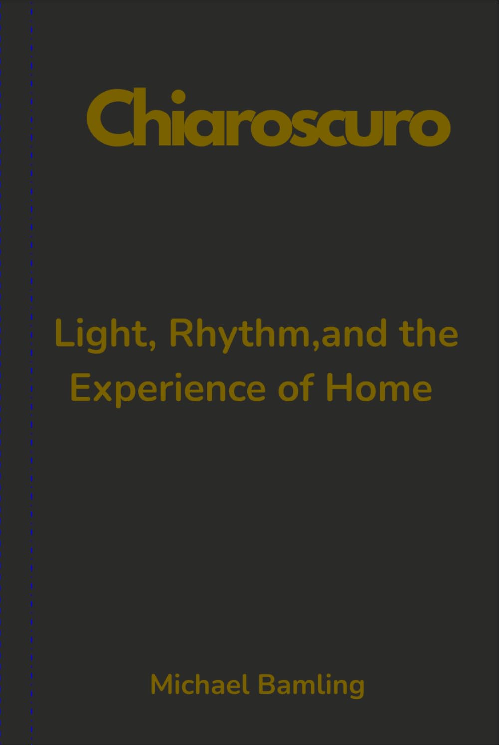capítulo por capítulo baixar Chiaroscuro- Light, Rhythm, and the Experience of Home