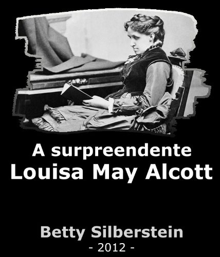 ler totalmente A Surpreendente Louisa May Alcott
