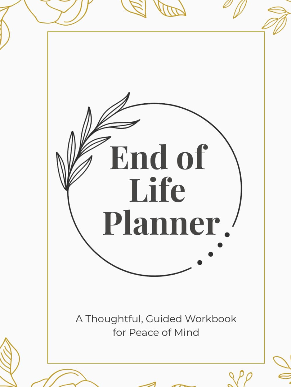 ler totalmente End of Life Planner: A Thoughtful, Guided Workbook for Peace of Mind