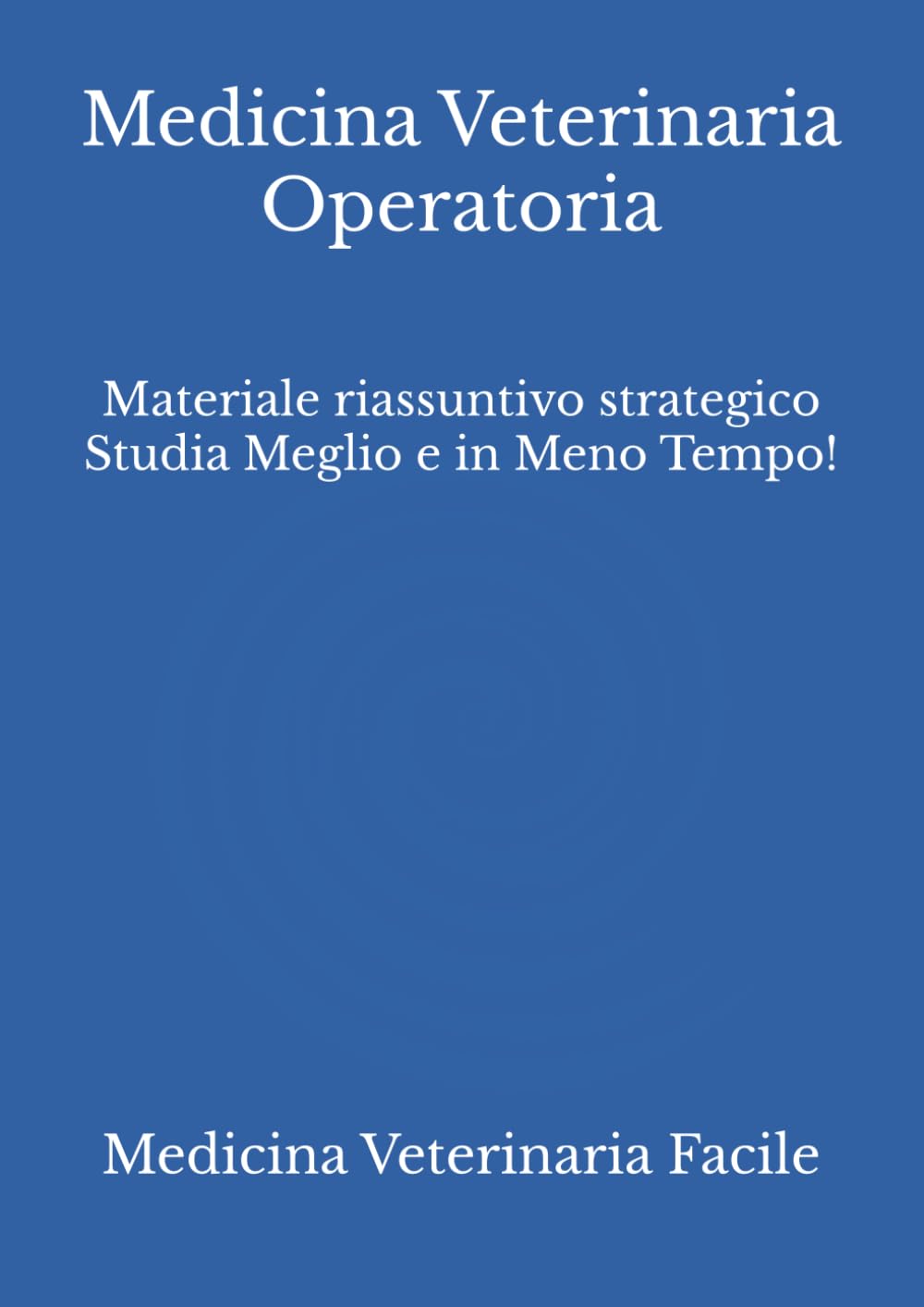 capítulo por capítulo baixar Medicina Veterinaria Operatoria: Materiale riassuntivo strategico Studia Meglio e in Meno Tempo! (Medicina Veterinaria, Tecniche di allevamento... e produzioni zootecniche) (Italian Edition)