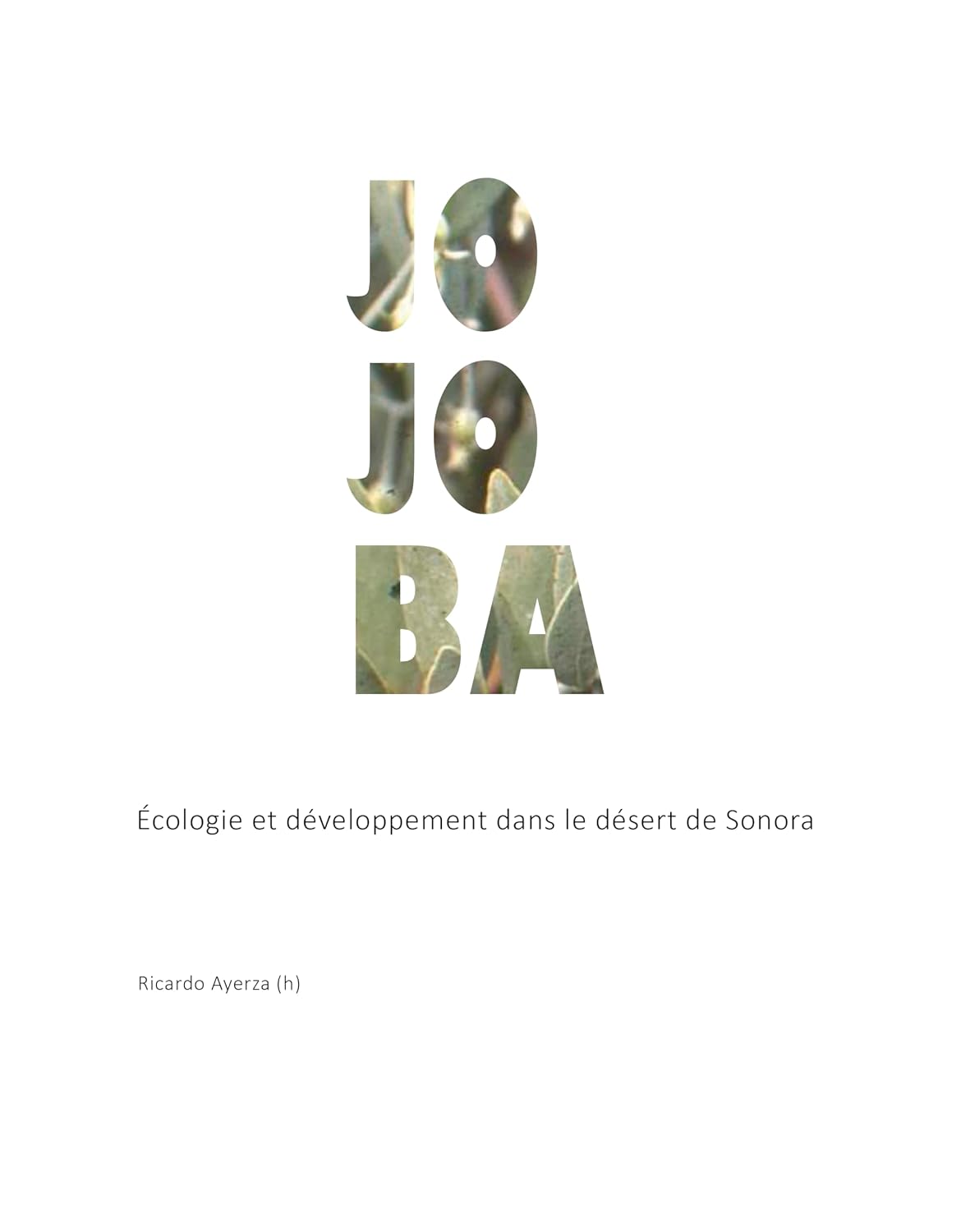 capítulo por capítulo baixar Jojoba: Écologie et développement dans le désert de Sonora (ZONES ARIDES t. 4) (French Edition)