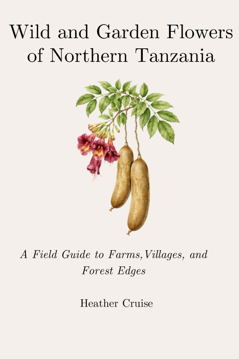 Wild and Garden Flowers of Northern Tanzania: A Field Guide to the Farms, Villages, and Forest Edges baixar o livro de graça
