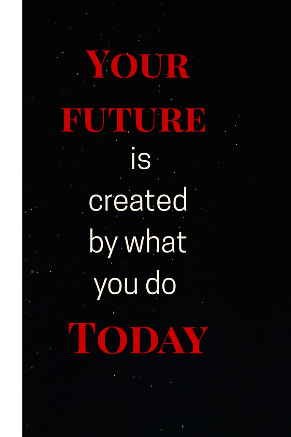 Your Future is created by what you do Today: Journal book for life growth baixar o livro de graça