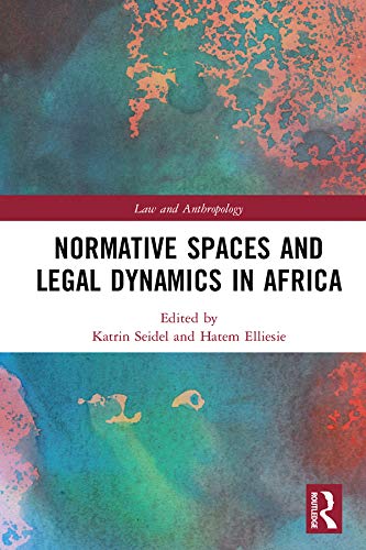 ler totalmente Normative Spaces and Legal Dynamics in Africa (Law and Anthropology) (English Edition)