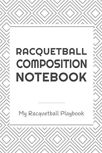 ler totalmente Racquetball Composition Notebook: My Racquetball Playbook: Blank Lined Notebook/Ruled Journal Gift for Racquetball Practitioners Coaches Lovers, 120 pages, 6x9 inches, Matte.