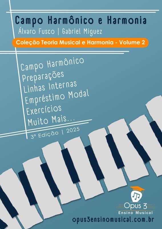 Campo Harmônico e Harmonia: Campo Harmônico, Funções Harmônicas, Preparações, Linhas Internas, Empréstimo Modal, Exercícios e Muito Mais... baixar o livro de graça