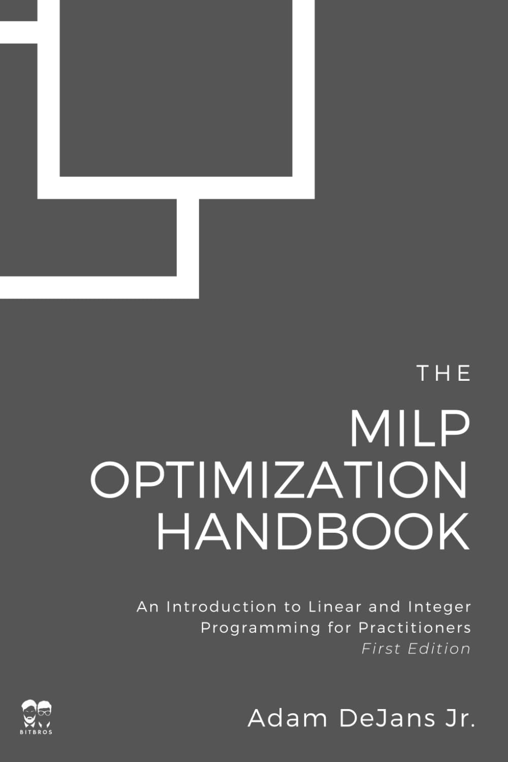 The MILP Optimization Handbook: An Introduction to Linear and Integer Programming for Practitioners (MILP Optimization Handbooks) baixar o livro de graça
