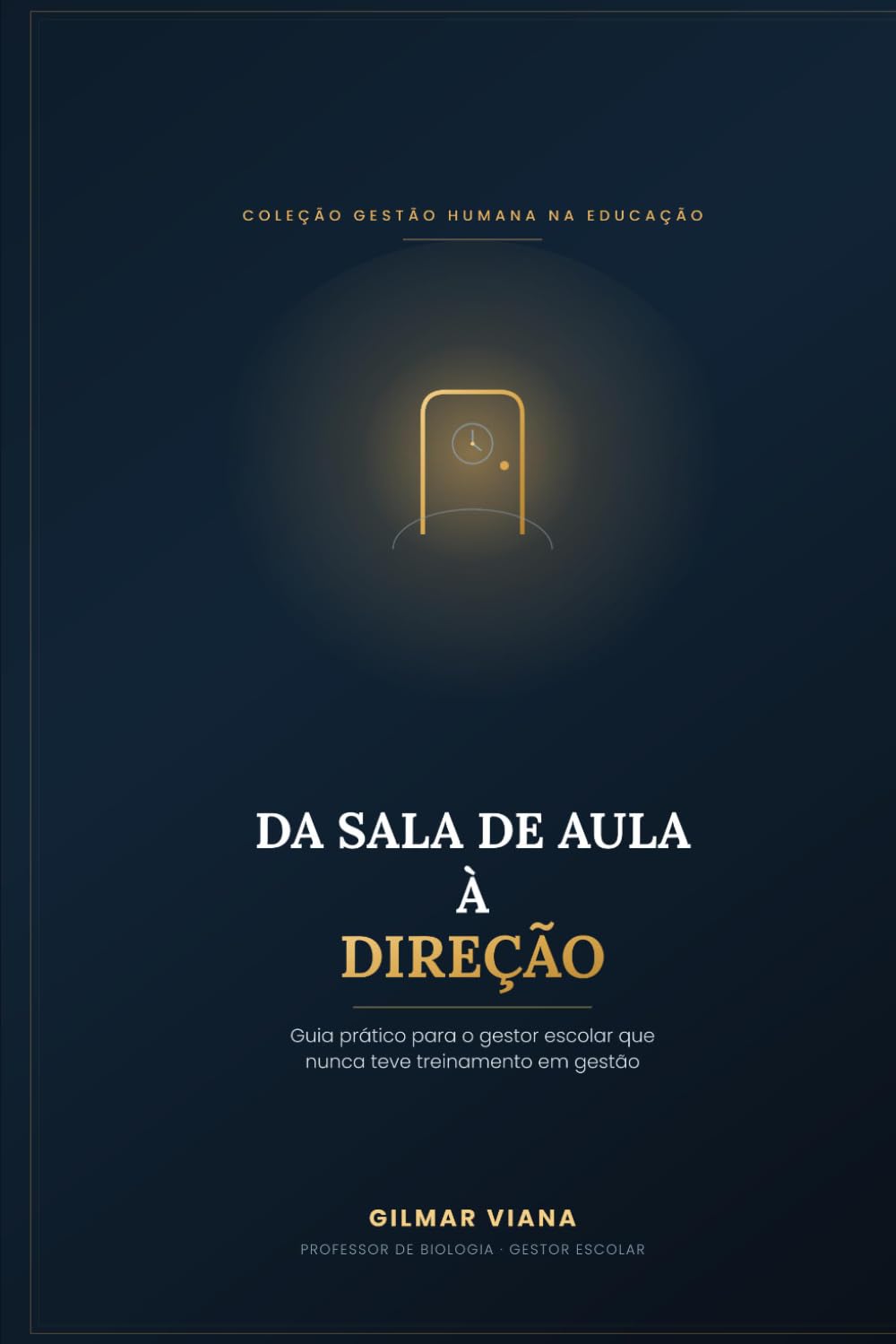 ler totalmente Da Sala de Aula à Direção: Guia prático para o gestor escolar que nunca teve treinamento em gestão: 1