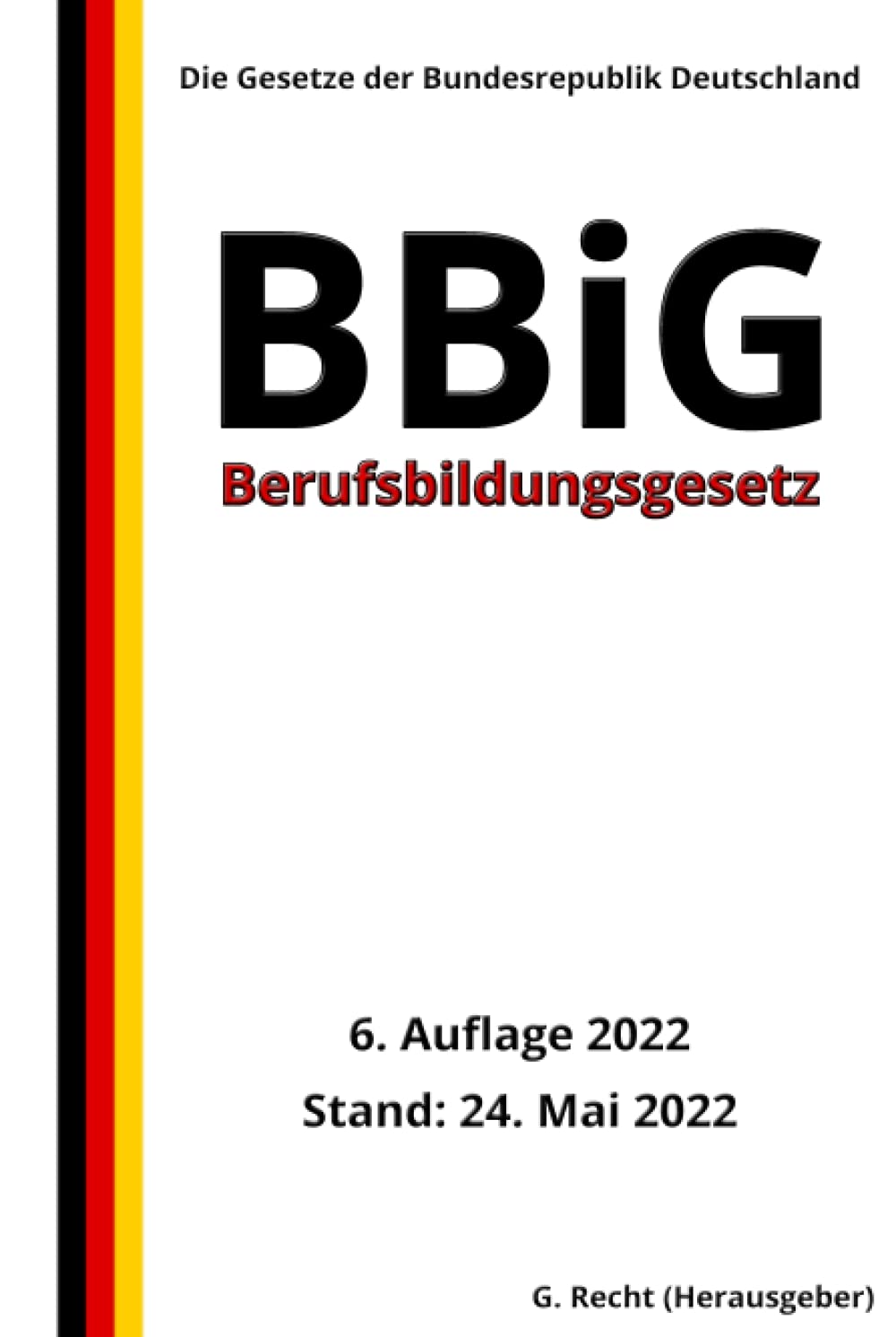 capítulo por capítulo baixar Berufsbildungsgesetz - BBiG, 6. Auflage 2022: Die Gesetze der Bundesrepublik Deutschland (German Edition)