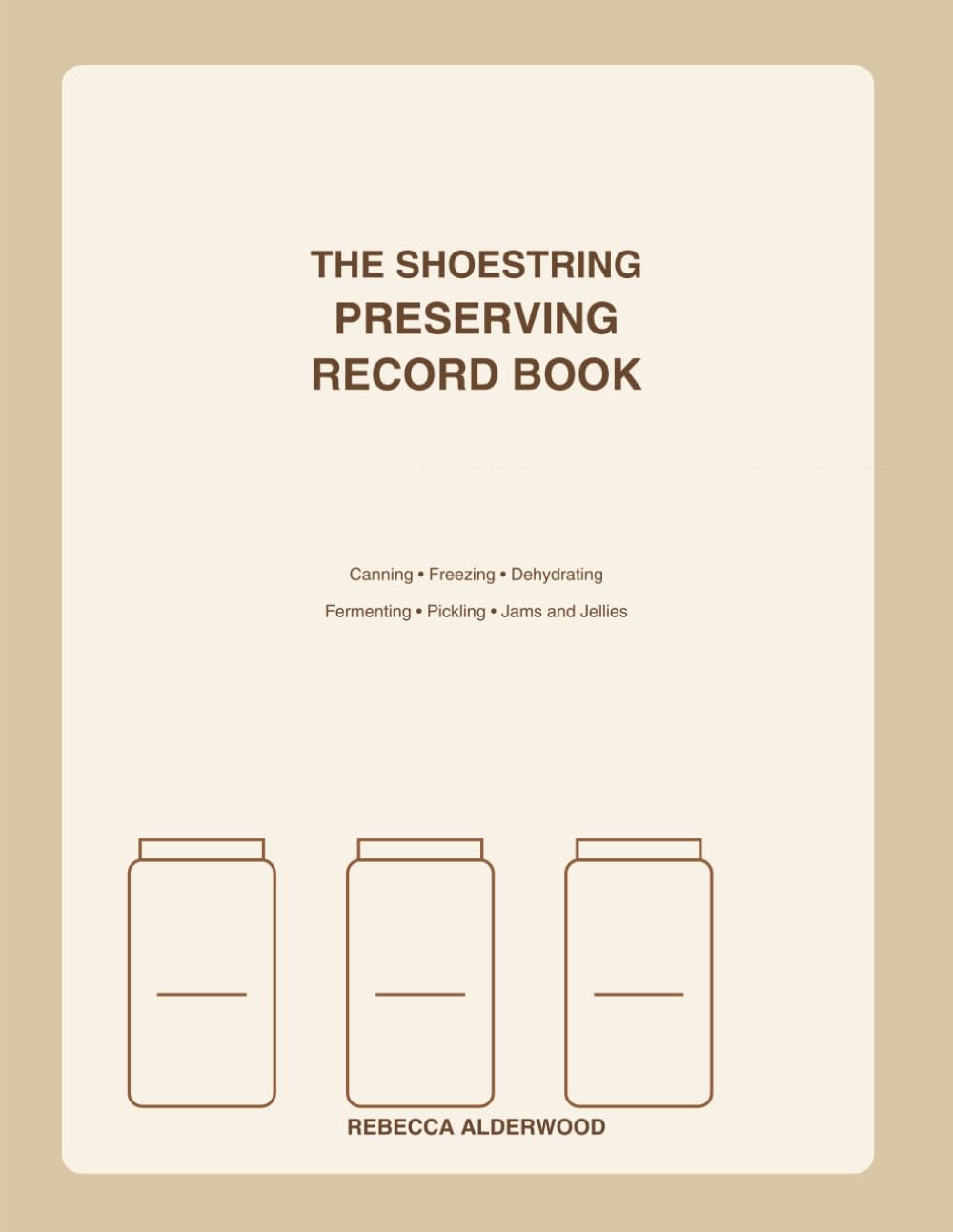 ler totalmente The Shoestring Preserving Record Book: Preserve It. Label It. Store It.