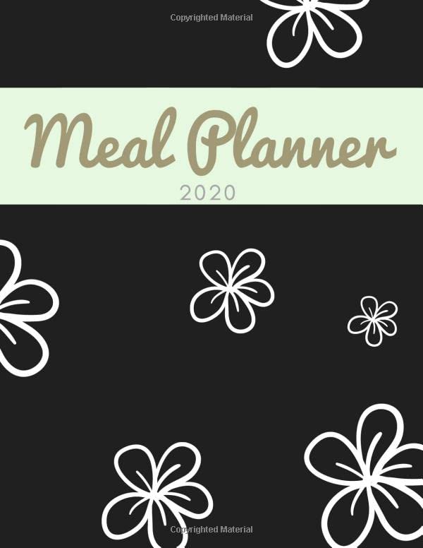 ler totalmente Meal Planner 2020: 55 Week Journal Personal Meal Tracker To Track Your Health, Diet,Weight Loss Or Activity Progress On GYM Fitness Or Ketogenic... Snacks|Shopping List|Flowers 2020 White