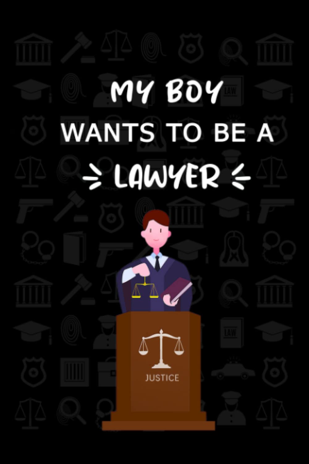 ler totalmente My boy wants to a Lawyer: children who want to be a Lawyer, for your son, help your kid to achieve his dream.