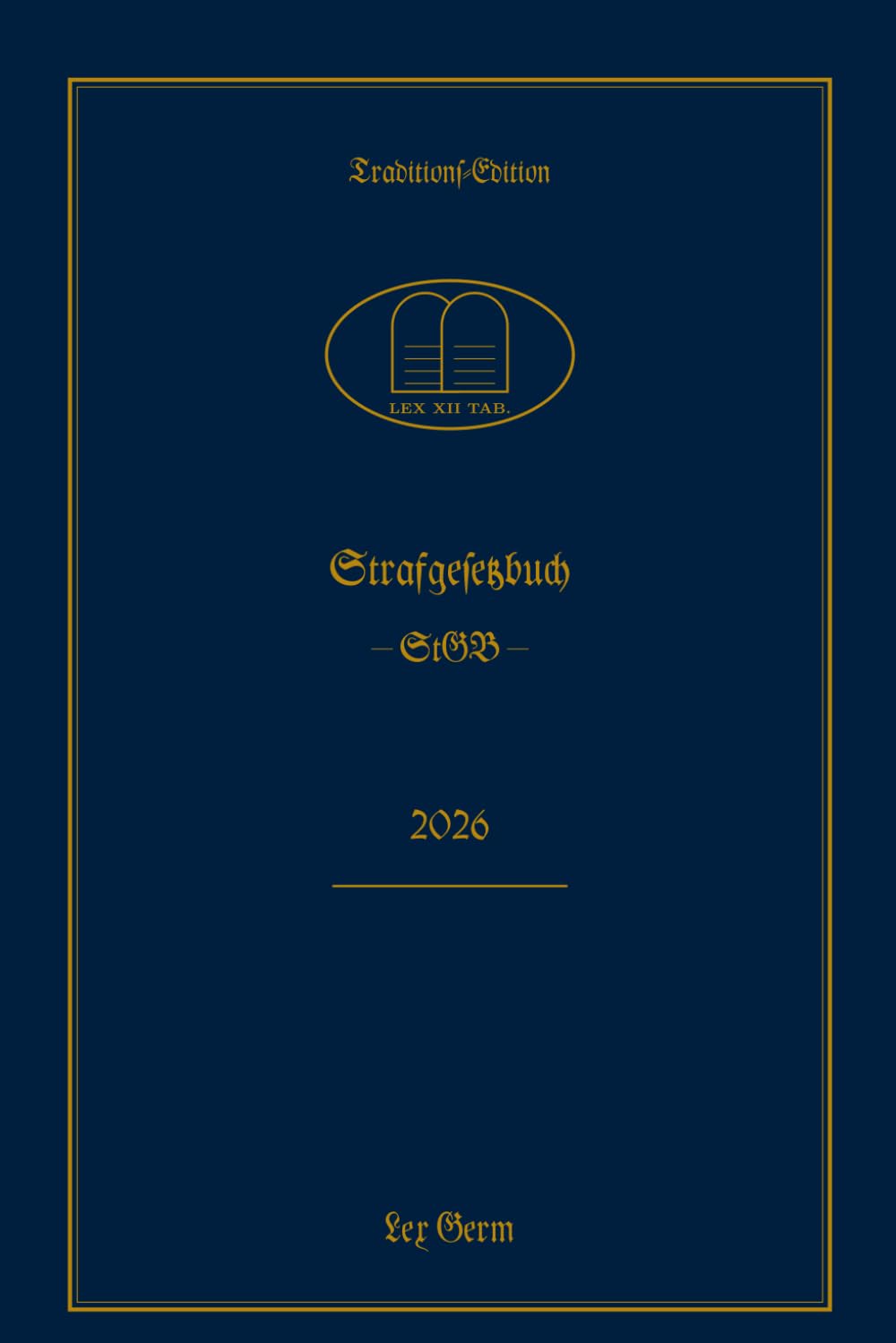 ler totalmente Strafgesetzbuch (StGB) 2026 – Traditions-Ausgabe in Fraktur: Bibliophile Sonderedition StGB | Vollständiger Gesetzestext mit Auszug aus BGB, StPO & GG... Schriftsatz (Fraktur) (German Edition)