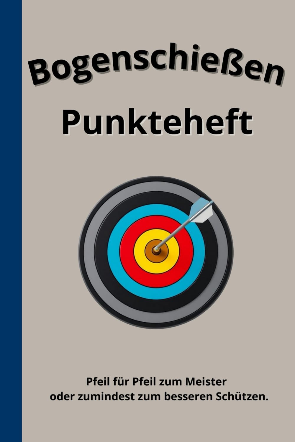 Bogenschießen Punkteheft: Notizheft zum Eintragen von Schüssen, Zielscheiben und Bogendaten | 6x9 Zoll | 99 Seiten (German Edition) baixar o livro de graça