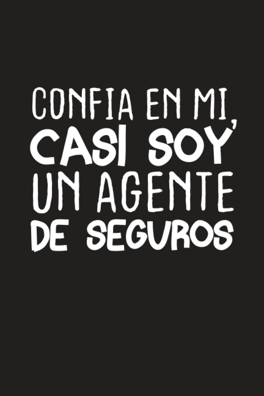 ler totalmente Confía En Mí, Casi Soy Un Agente De Seguros: Cuaderno Para Escribir Su Regalo Divertido De Las Ideas A Su Seguro Hermoso De La Persona O Al Estudiante (Spanish Edition)