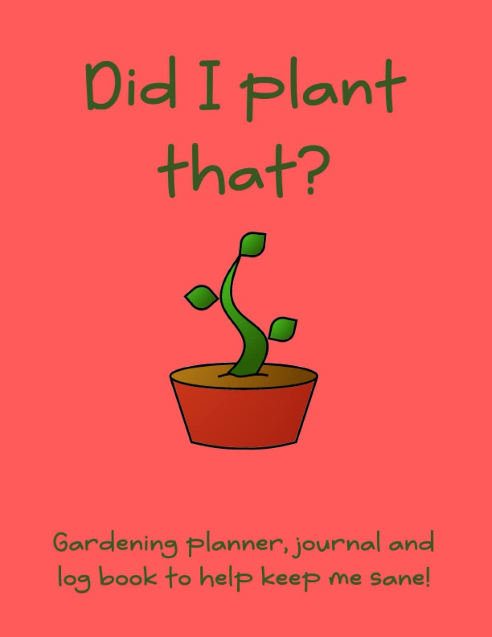 Did I Plant That?: Gardening planner, journal and log book to help keep me sane! - Red Cover baixar livro de graça