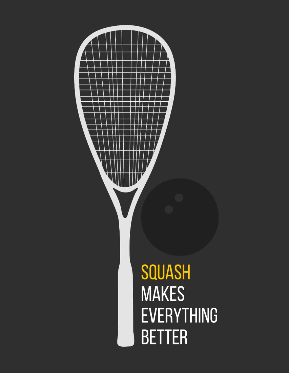 capítulo por capítulo baixar Squash Makes Everything Better Dotted Grid Notebook: Cute Notebook Gift For Squash Players, Coaches and Fans and Anyone Who Loves Racket Sports