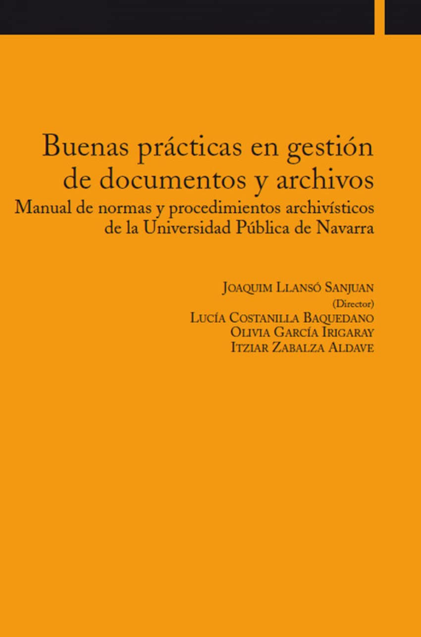 Buenas prácticas en gestión de documentos y archivos: Manual de normas y procedimientos archivísticos de la Universidad Pública de Navarra baixar livro de graça