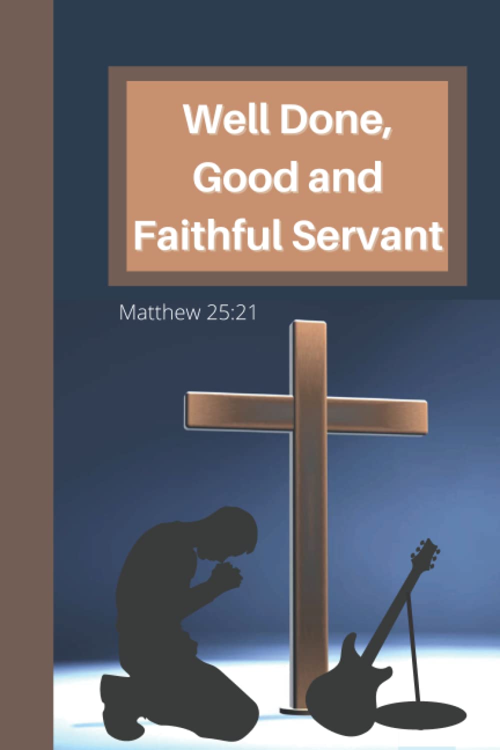 ler totalmente Well Done, Good and Faithful Servant: Worship Leader