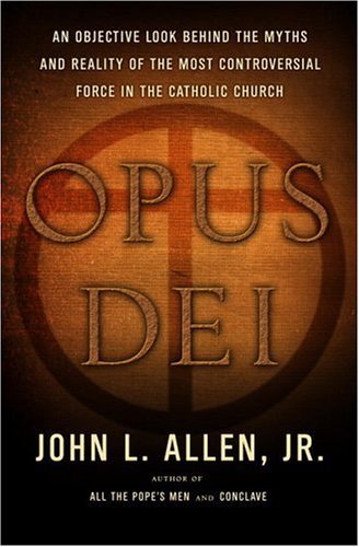 Opus Dei: An Objective Look Behind the Myths and Reality of the Most Controversial Force in the Catholic Church (English Edition) baixar livro de graça