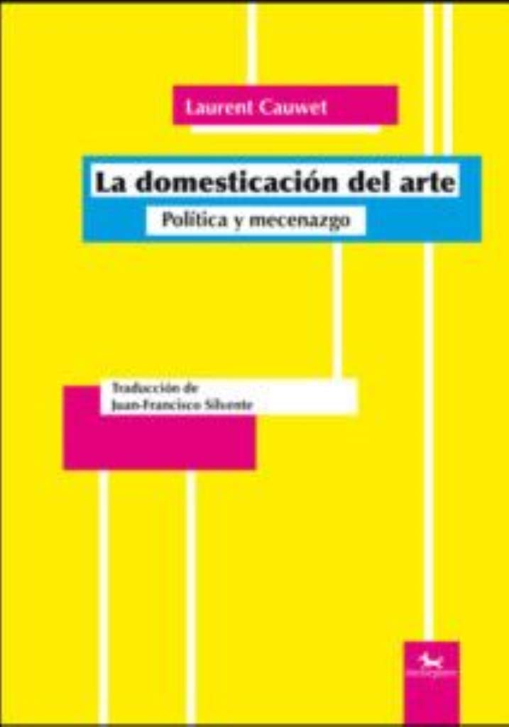 La domesticación del arte: Política y mecenazgo: 4 baixar o livro de graça