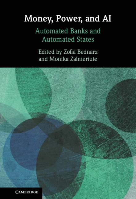 Money, Power, and AI: Automated Banks and Automated States (English Edition)