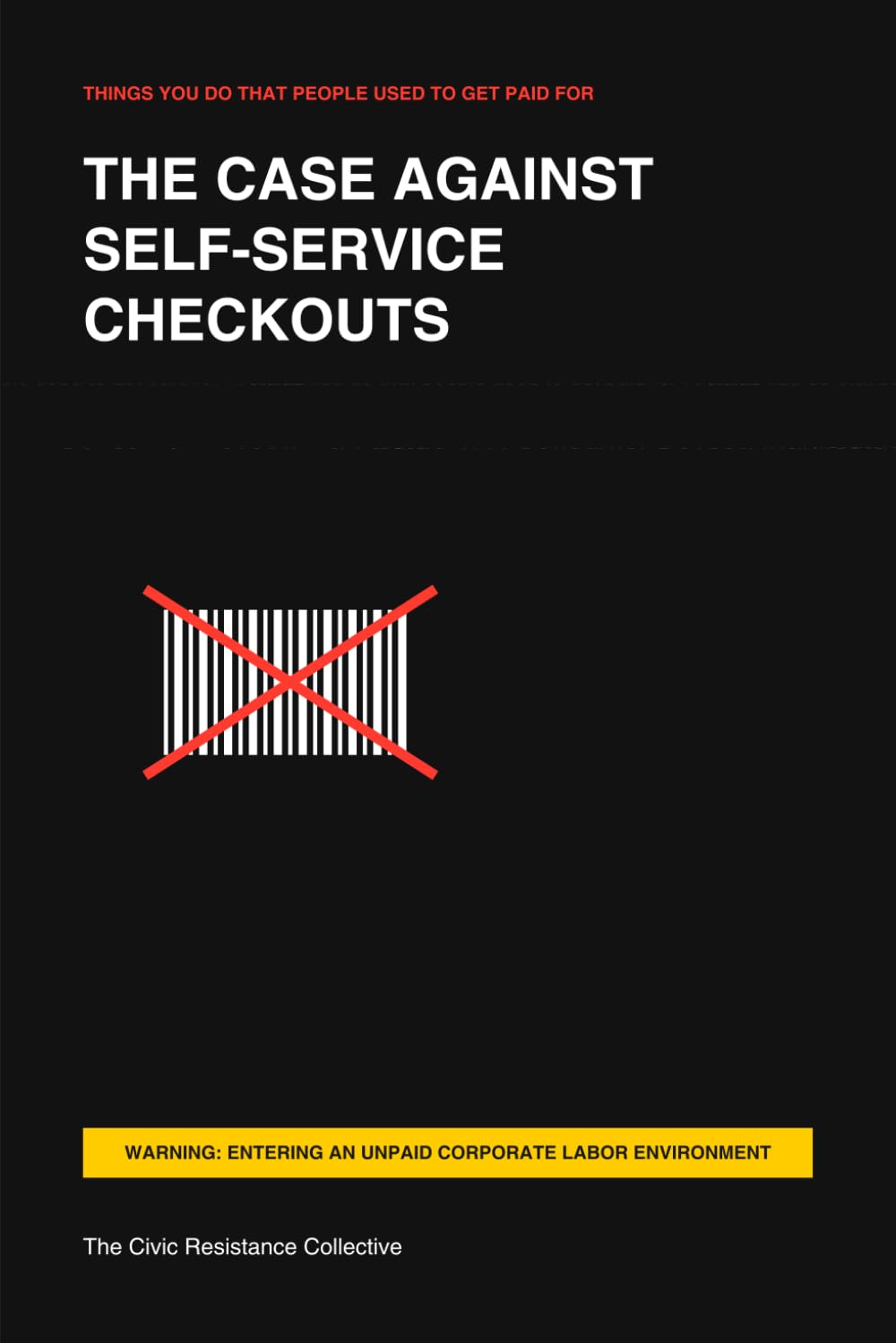 ler totalmente Things you do that people used to get paid for: Volume 1: The Case Against the Self-Service Checkout (A Consumer Boycott Manifesto)