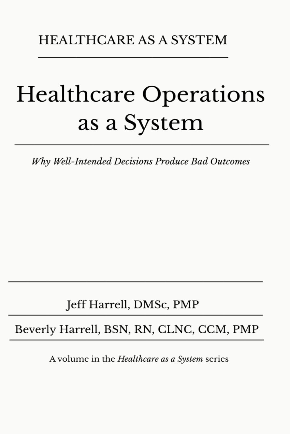 Healthcare Operations as a System: Why Well-Intended Decisions Produce Bad Outcomes (Healthcare as a System) baixar o livro de graça