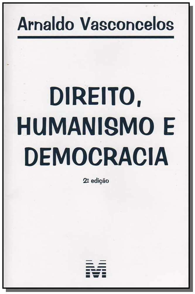ler totalmente Direito, humanismo e democracia - 2 ed./2006