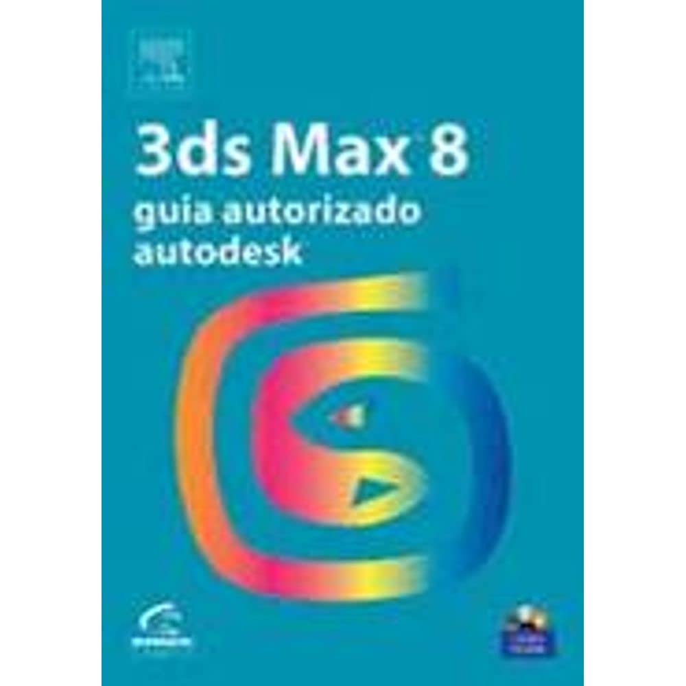 3Ds Max 8. Guia Autorizado Autodesk