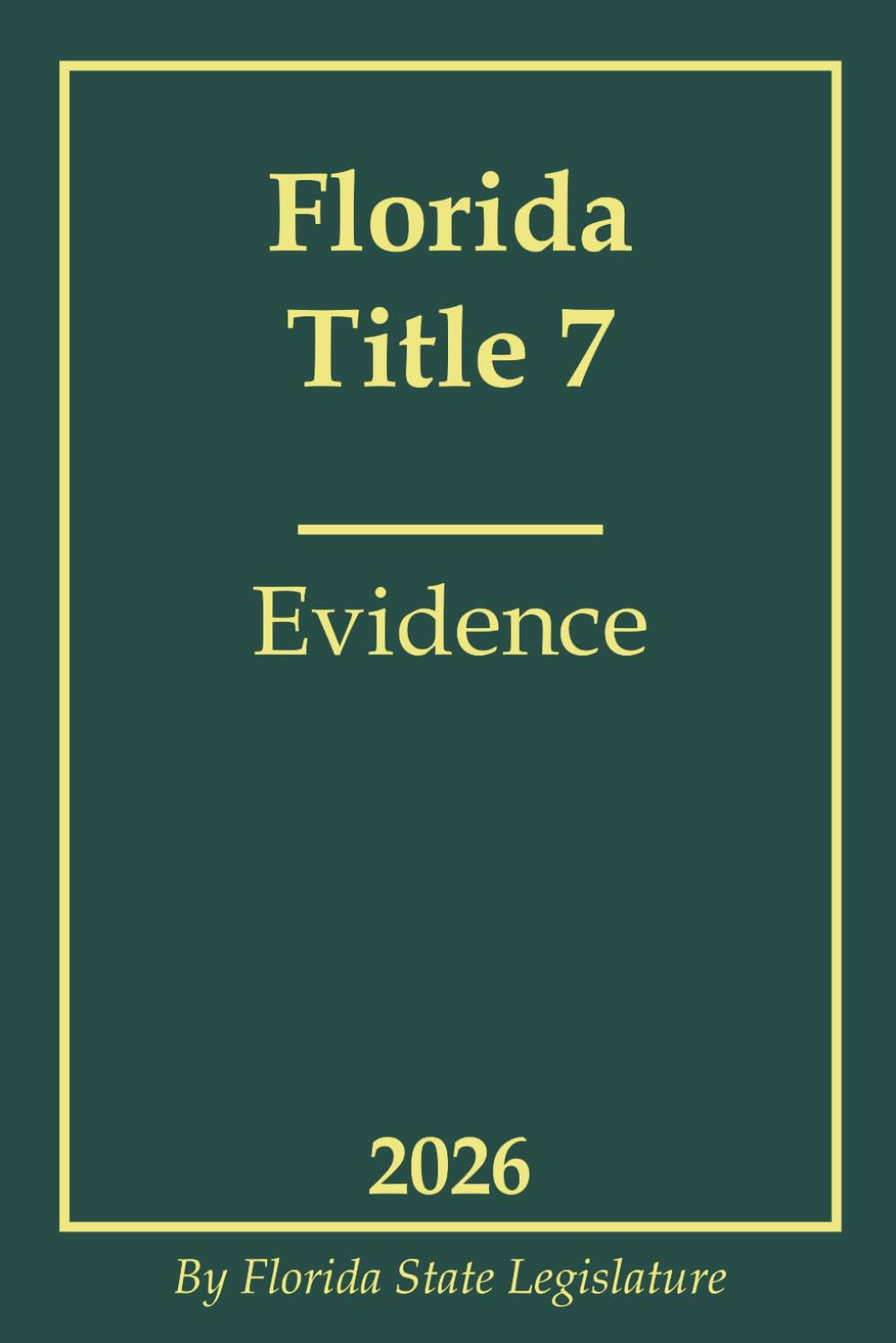 Florida Title 7 - Evidence 2026