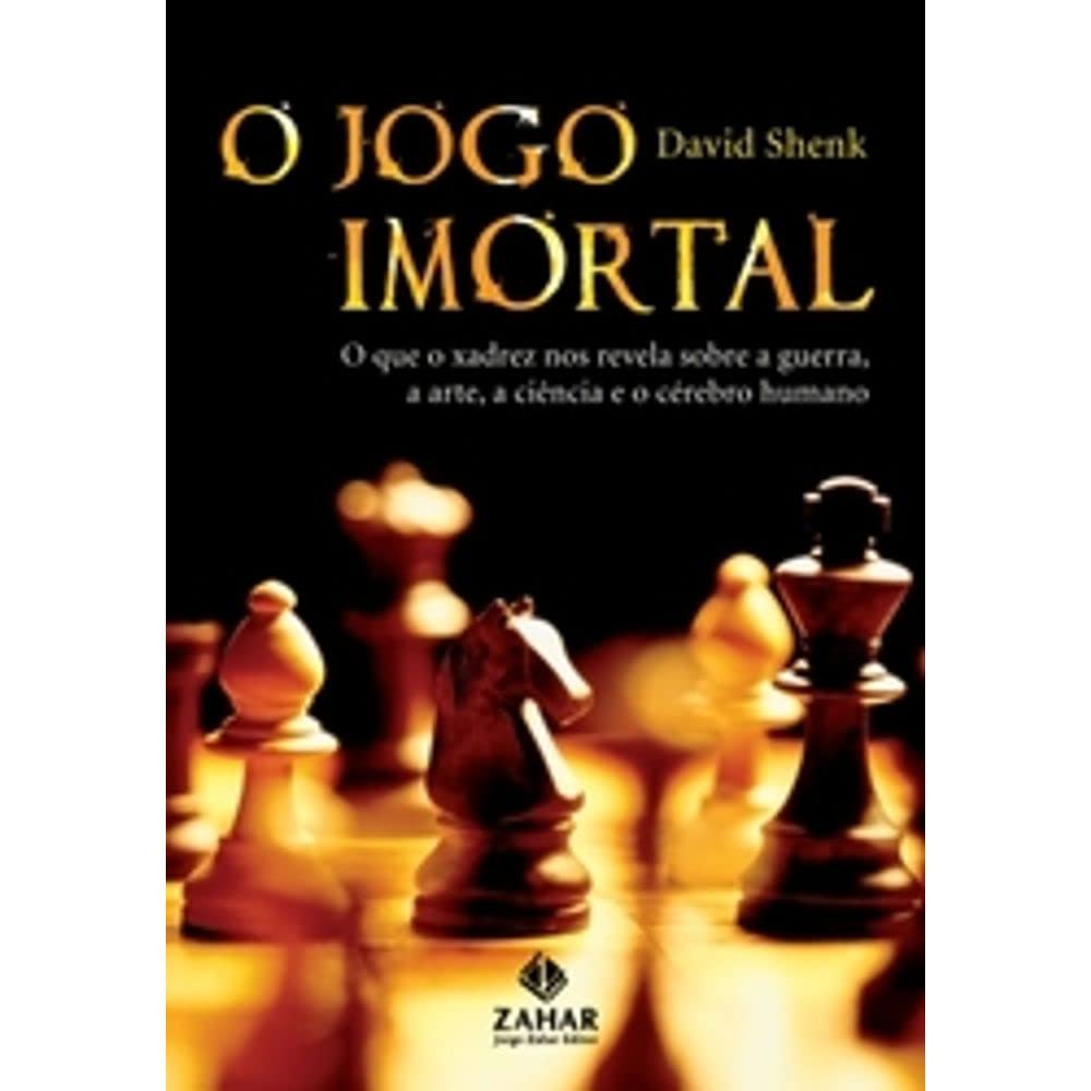O jogo imortal: O que o xadrez nos revela sobre a guerra, a arte, a ciência e o cérebro humano baixar livro de graça